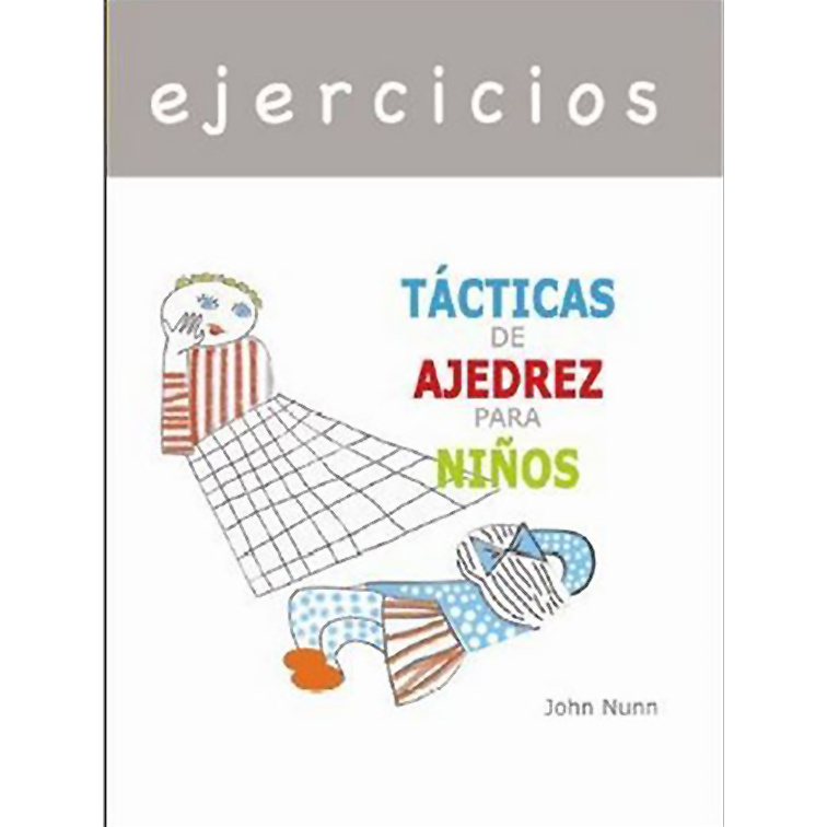 EJERCICIOS - TÁCTICAS DE AJEDREZ PARA NIÑOS. 