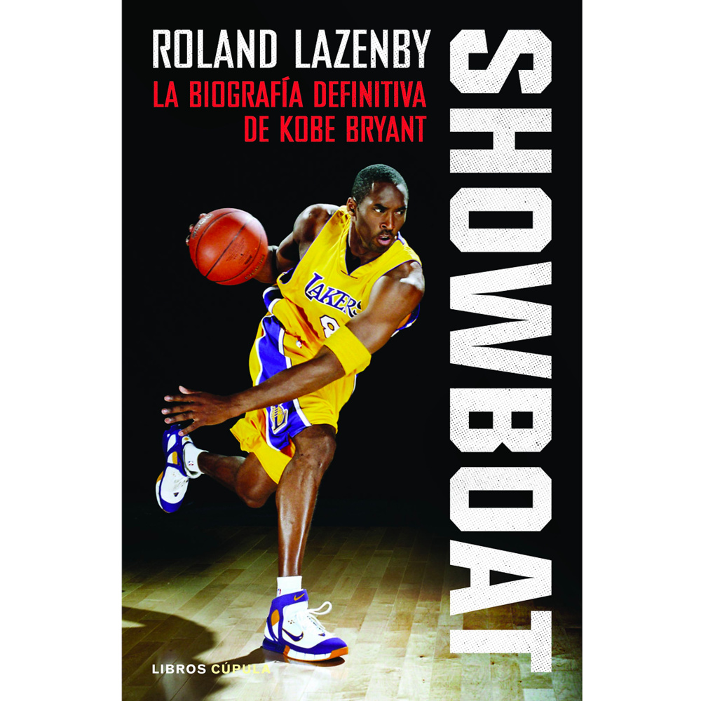 SHOWBOAT - LA BIOGRAFÍA DEFINITIVA DE KOBE BRYANT. 