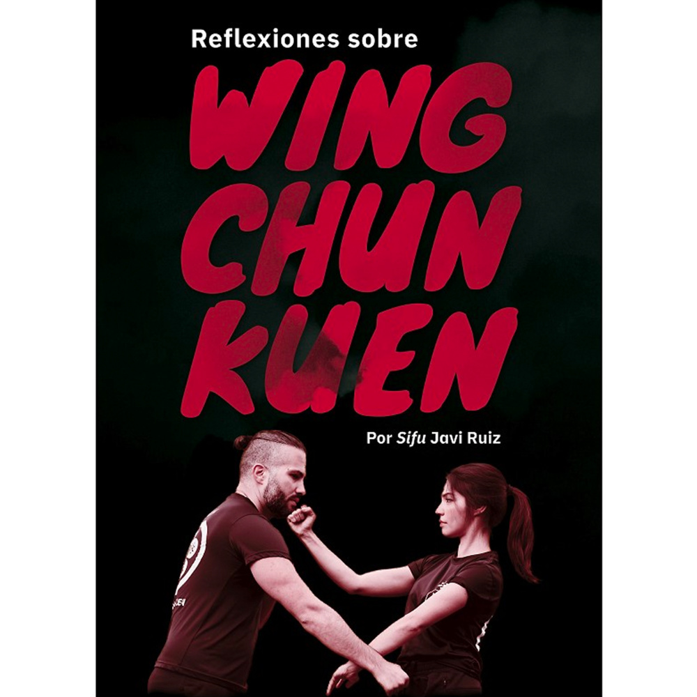 REFLECTIONS ON WING CHUN KUEN (SPANISH). 