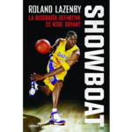 SHOWBOAT - THE DEFINITIVE KOBE BRYANT BIOGRAPHY (SPANISH).